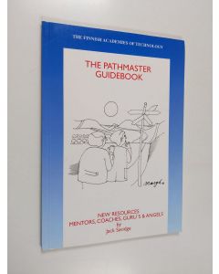 Kirjailijan Jack Savidge käytetty kirja The pathmaster guidebook : new resources, mentors, coaches, guru's & angels
