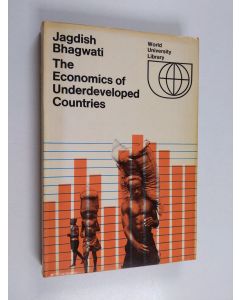 Kirjailijan Jagdish N. Bhagwati käytetty kirja The Economics of Underdeveloped Countries