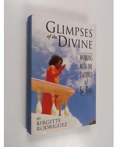 Kirjailijan Birgitte Rodriguez käytetty kirja Glimpses of the Divine - Working with the Teachings of Sai Baba