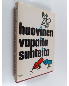Kirjailijan Veikko Huovinen käytetty kirja Vapaita suhteita : valitut erikoiset