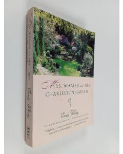 Kirjailijan William Baldwin & Emily Whaley käytetty kirja Mrs. Whaley and Her Charleston Garden