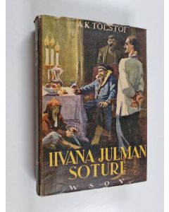 Kirjailijan A. K. Tolstoi käytetty kirja Iivana Julman soturi
