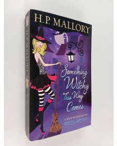 Kirjailijan H. P. Mallory käytetty kirja Something Witchy This Way Comes