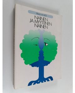 Kirjailijan Irma Korte käytetty kirja Nainen ja myyttinen nainen