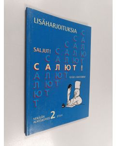 käytetty kirja Saljut! = Saljut! :; venäjän alkeiskurssi, 2 - Lisäharjoituksia - Saljut!