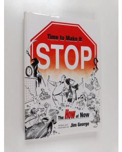 Kirjailijan Jim George käytetty kirja Time to Make It Stop - The How of Now
