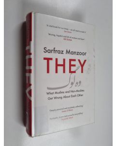Kirjailijan Sarfraz Manzoor käytetty kirja They : What Muslims and non-Muslims get wrong about each other