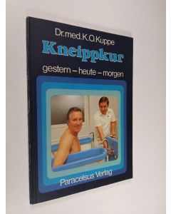 Kirjailijan Karl-Otto Kuppe käytetty kirja Kneippkur , gestern, heute, morgen