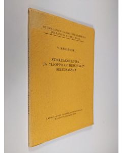 Kirjailijan V. Merikoski käytetty kirja Korkeakoulujen ja ylioppilasyhdistysten oikeusasema