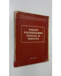 käytetty kirja Väestöpolitiikkamme taustaa ja tehtäviä