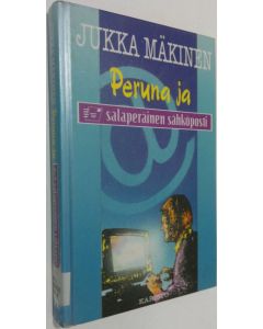 Kirjailijan Jukka Mäkinen käytetty kirja Peruna ja salaperäinen sähköposti