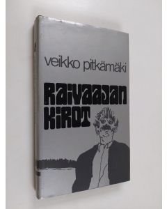 Kirjailijan Veikko Pitkämäki käytetty kirja Raivaajan kirot
