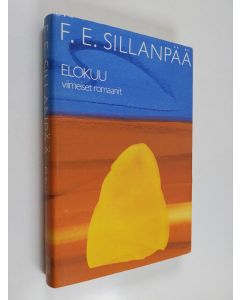 Kirjailijan F. E. Sillanpää käytetty kirja Kootut teokset 7, Elokuu : viimeiset romaanit