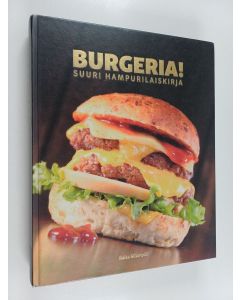 Kirjailijan Kaisa Sillanpää käytetty kirja Burgeria! : suuri hampurilaiskirja