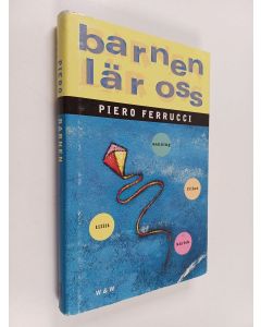 Kirjailijan Piero Ferrucci käytetty kirja Barnen lär oss