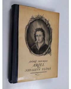 Kirjailijan Andre Maurois käytetty kirja Ariel eli Shelleyn elämä