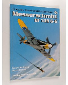Kirjailijan Kalevi Keskinen käytetty kirja Suomen ilmavoimien historia; Finnish Air Force history, 6b - Messerschmitt Bf 109 G-6