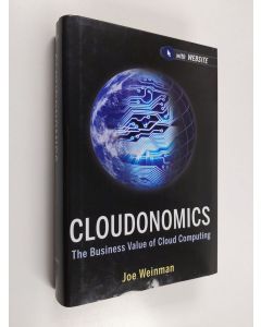 Kirjailijan Joe Weinman käytetty kirja Cloudonomics : the business value of cloud computing