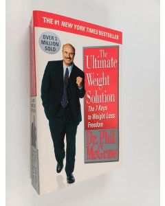 Kirjailijan Phillip C. McGraw käytetty kirja The ultimate weight solution : the 7 keys to weight loss freedom