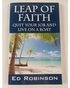 Kirjailijan Ed Robinson uusi kirja Leap of Faith - Quit Your Job and Live on a Boat