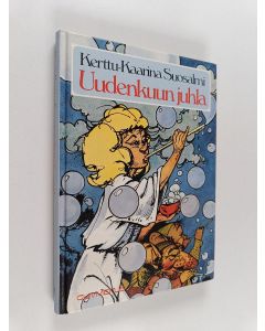 Kirjailijan Kerttu-Kaarina Suosalmi käytetty kirja Uudenkuun juhla eli Tarinoita vanhasta talosta