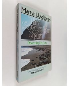 Kirjailijan D. Martyn Lloyd-Jones käytetty kirja The sovereign spirit : discerning his gifts