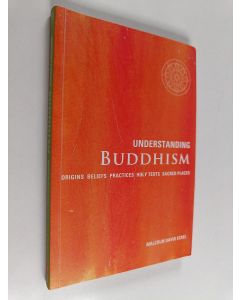 Kirjailijan Malcolm David Eckel käytetty kirja Understanding Buddhism - Origins, Beliefs, Practices, Holy Texts, Sacred Places