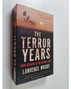 Kirjailijan Lawrence Wright käytetty kirja The Terror Years : From Al-Qaeda to the Islamic State