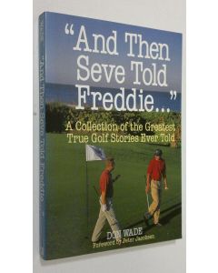 Kirjailijan Don Wade käytetty kirja And the Seve told Freddie