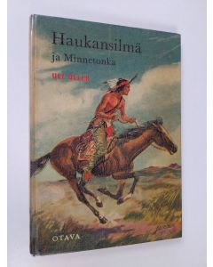 Kirjailijan Ulf Uller käytetty kirja Haukansilmä ja Minnetonka : intiaaniseikkailu