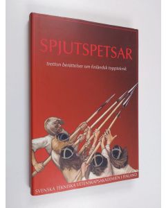 käytetty kirja Spjutspetsar : tretton berättelser om finländsk toppteknik