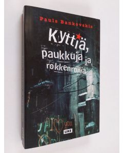 Kirjailijan Pauls Bankovskis käytetty kirja Kyttiä, paukkuja ja rokkenrollia