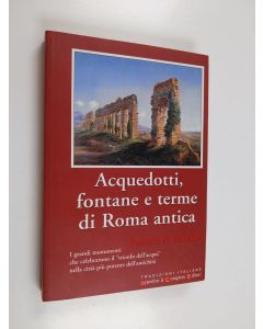 Kirjailijan Romolo Augusto Staccioli käytetty kirja Acquedotti, fontane e terme di Roma antica - i grandi monumenti che celebrarono il "trionfo dell'acqua" nella città più potente dell'antichità