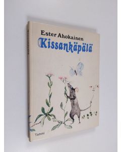 Kirjailijan Ester Ahokainen käytetty kirja Kissankäpälä ja muita lastenrunoja