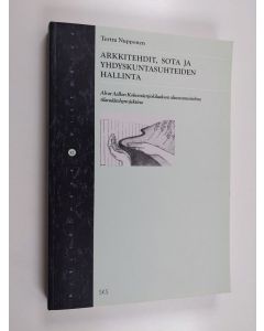 Kirjailijan Terttu Nupponen käytetty kirja Arkkitehdit, sota ja yhdyskuntasuhteiden hallinta - Alvar Aallon Kokemäenjokilaakson aluesunnitelma tilansäätelyprojektina