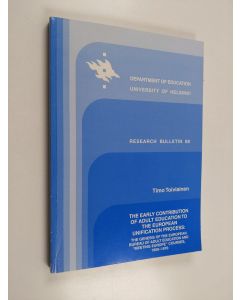 Kirjailijan Timo Toiviainen käytetty kirja The early contribution of adult education to the European unification process: the genesis of the European Bureau of adult education and "meeting Europe" courses, 1950-1970