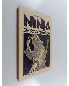 Kirjailijan Wolfgang Ettig käytetty kirja Ninja, die Schattenkrieger