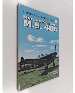 Kirjailijan Kalevi Keskinen käytetty kirja Suomen ilmavoimien historia 4, Morane-Saulnier MS 406