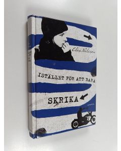 Kirjailijan Elin Nilsson käytetty kirja Istället för att bara skrika