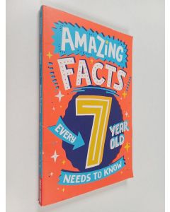 Kirjailijan T. B. C. Tbc käytetty kirja Amazing Facts Every 7 Year Old Needs to Know