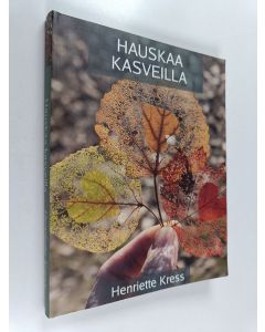 Kirjailijan Henriette Kress käytetty kirja Hauskaa kasveilla