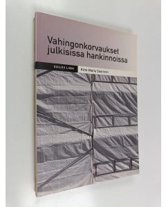 Kirjailijan Kirsi-Maria Saarinen käytetty kirja Vahingonkorvaukset julkisissa hankinnoissa