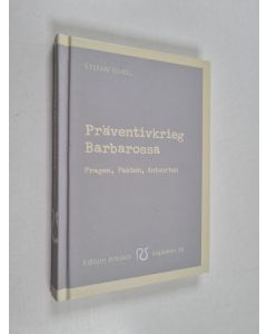 Kirjailijan Stefan Scheil käytetty kirja Präventivkrieg Barbarossa - Fragen, Fakten, Antworten