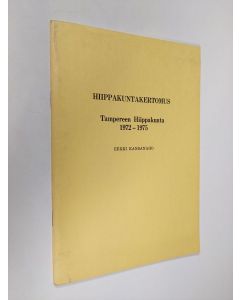 Kirjailijan Erkki Kansanaho käytetty teos Hiippakuntakertomus : Tampereen hiippakunta 1972-1975