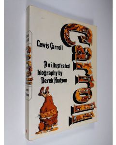 Kirjailijan Derek Hudson käytetty kirja Lewis Carroll: An Illustrated Biography