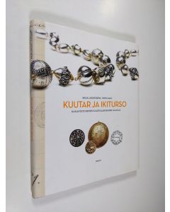 Kirjailijan Seija Lindström käytetty kirja Kuutar ja ikiturso : rakastetuimpien kalevalakorujen jäljillä