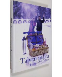 Kirjailijan Sari Spåra uusi kirja Talven maku : parhaat herkut maalta, mereltä ja metsästä (UUSI)