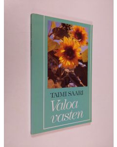 Kirjailijan Taimi Saari käytetty kirja Valoa vasten : runoja
