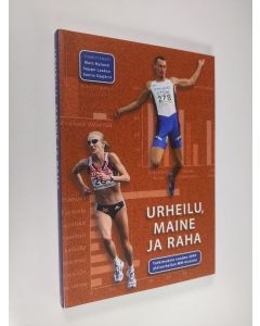Tekijän Mats ym. Nylund  käytetty kirja Urheilu, maine ja raha : tutkimuksia vuoden 2005 yleisurheilun MM-kisoista