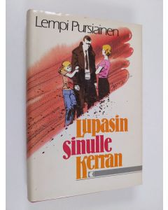 Kirjailijan Lempi Pursiainen käytetty kirja Lupasin sinulle kerran